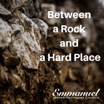 11-10-19 between a rock and a hard place sermon