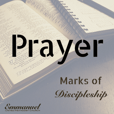 Prayer Marks of Discipleship Worship Series