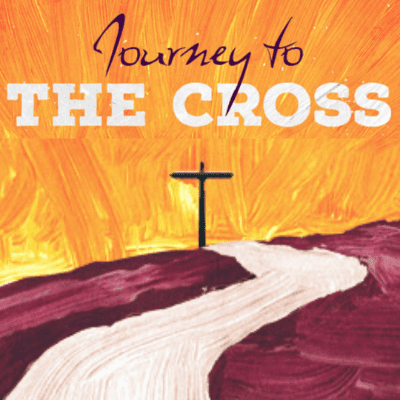 Holy Week Journey to the Cross