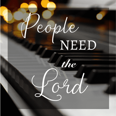 People Need the Lord devo