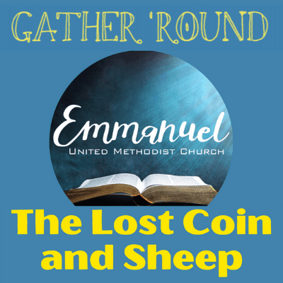 The Lost Coin and Sheep Gather Round
