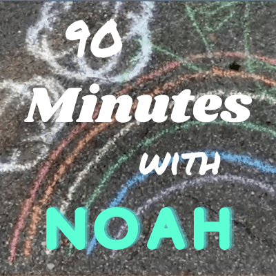 90 Minutes with Noah