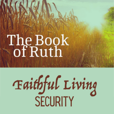 The Book of Ruth Faithful Living Security