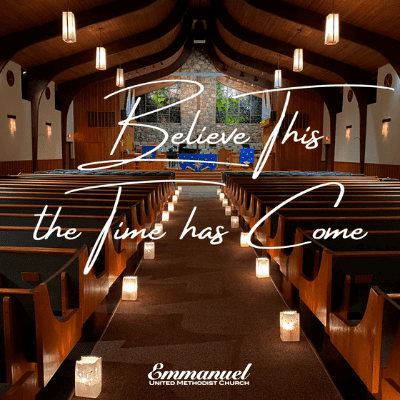 Believe this the time has come