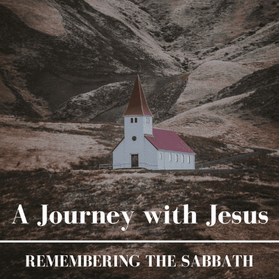 Remembering the Sabbath 1-31-21