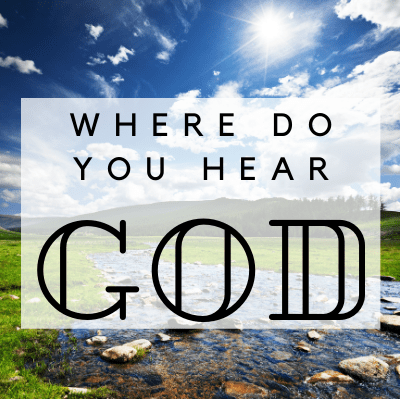 Where do you hear God