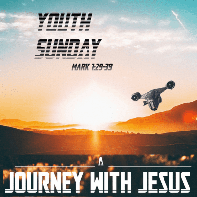 Youth Sunday Journey with Jesus 2-7-21