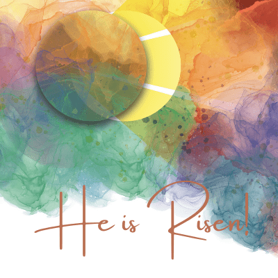 He is Risen!